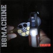 H8 Machine: Cheated
