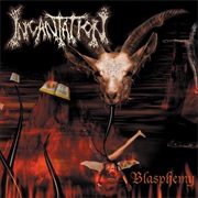 Incantation - Blasphemy