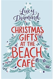 Christmas Gifts at the Beach Cafe (Lucy Diamond)