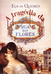 A Tragédia Da Rua Das Flores (Eça De Queirós)