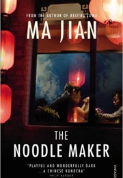 The Noodle Maker (Ma Jian)