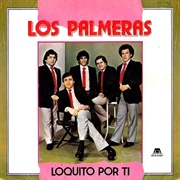 Loquito Por Ti – Los Palmeras (1988)