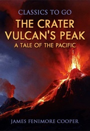The Crater or Vulcan&#39;s Peak: A Tale of the Pacific (James Fenimore Cooper)