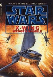Star Wars X-Wing: Wedge&#39;s Gamble