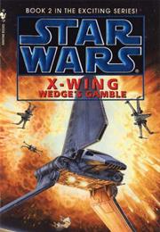 Star Wars X-Wing: Wedge's Gamble