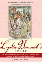Lydia Bennet&#39;s Story: A Sequel to Jane Austen&#39;s Pride and Prejudice (Jane Odiwe)