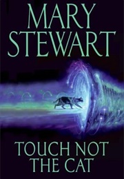Touch Not the Cat (Stewart, Mary)