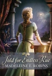 Sold for Endless Rue (Madeleine E. Robins)