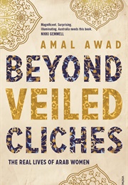 Beyond Veiled Clichés: The Real Lives of Arab Women (Amal Awad)