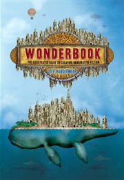 Wonderbook: The Illustrated Guide to Creating Imaginative Fiction (Jeff Vandermeer)