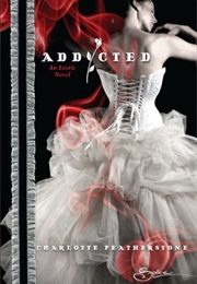 Addicted (Charlotte Featherstone)