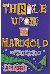 Thrice Upon a Marigold (Jean Ferris)