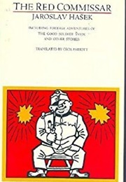 The Red Commissar: Including Further Adventures of the Good Soldier Svejk and Other Stories (Jaroslav Hašek)