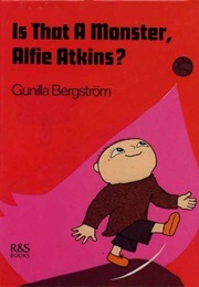 Is That a Monster, Alfie Atkins (Gunilla Bergstrom)