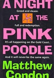 A Night at the Pink Poodle (Matthew Condon)