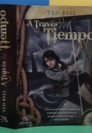 A Través Del Tiempo (Ted Bell)