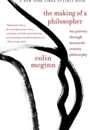 The Making of a Philosopher: My Journey Through Twentieth-Century Philosophy (Colin McGinn)