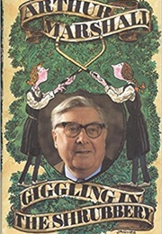 Giggling in the Shrubbery (Arthur Marshall)