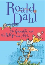 The Giraffe and the Pelly and Me (Roald Dahl)