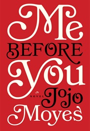 Me Before You (Jojo Moyes)