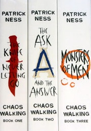 The Chaos Walking Trilogy (Patrick Ness)