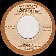 Your Love Had Taken Me That High - Conway Twitty
