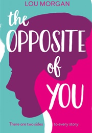 The Opposite of You (Lou Morgan)