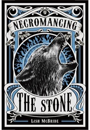 Necromancing the Stone (Lish McBride)