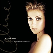 Let&#39;s Talk About Love - Celine Dion