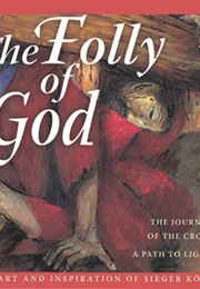 The Folly of God (Sieger Koder)