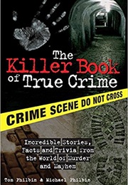 The Killer Book of True Crime (Tom Philbin)