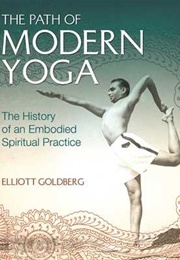 The Path of Modern Yoga (Elliott Goldberg)