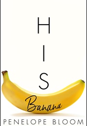 His Banana (Penelope Bloom)