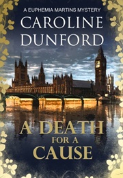 A Death for a Cause (Caroline Dunford)