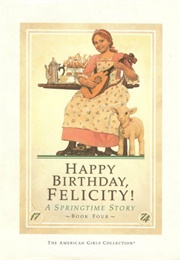 Happy Birthday, Felicity (Valerie Tripp)