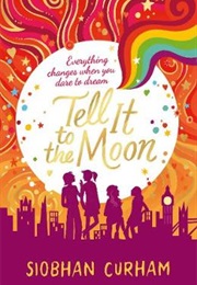Tell It to the Moon (Siobhan Curham)