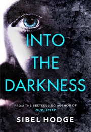 Into the Darkness (Sibel Hodge)