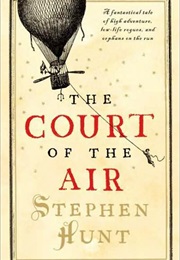 The Court of the Air (Stephen Hunt)