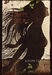 Carpe Diem (Autumn Cornwell)