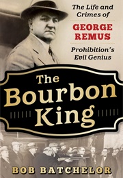 The Bourbon King (Bob Batchelor)