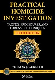 Practical Homicide Investigation (Vernon J. Geberth)