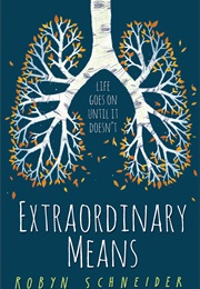 Extraordinary Means (Robyn Schneider)