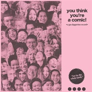 Gus Dapperton - You Think You're a Comic!