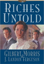 Riches Untold (Gilbert Morris)