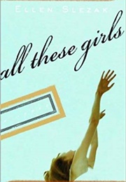 All These Girls (Ellen Slezak)