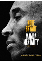 The Mamba Mentality: How I Play (Kobe Bryant)