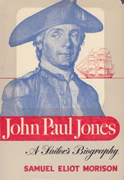 John Paul Jones: A Sailor's Biography (Samuel Eliot Morison)