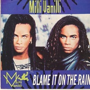 Blame It on the Rain - Milli Vanilli