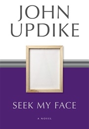 Seek My Face (John Updike)