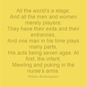 "As You Like It, Act II, Scene VII (All the World's a Stage)" by William Shakespeare